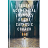 Seven Ecumenical Councils of the Catholic Church
