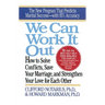 We Can Work It Out: How to Solve Conflicts, Save Your Marriage