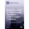 Recent Advances on Safe Maritime Operations under Extreme Conditions