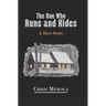 The One Who Runs and Hides: A True Story