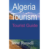 Algeria Tourism: Tourist Guide
