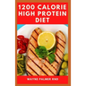 1200-Calorie High Protein Diet: The Effective Guide On Calorie High Protein For Metabolism Boost