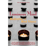 Luminous Mind: Meditation and Mind Fitness