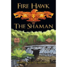 Fire Hawk: The Shaman