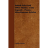 Suffolk Tales and Other Stories - Fairy Legends - Poems - Miscellaneous Articles