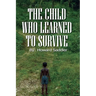 The Child Who Learned to Survive