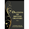 Orations of British Orators Vol. One
