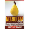 Metabolism Diet: Perfect Weight Loss Solution