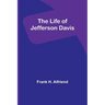 The Life of Jefferson Davis