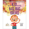 The Kid with Big, Big Ideas