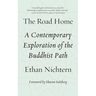 The Road Home: A Contemporary Exploration of the Buddhist Path