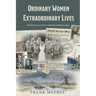 Ordinary Women, Extraordinary Lives: Norfolk women in the first half of the twentieth century