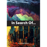 In Search Of...: a faulty memoir of things that probably never happened