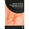 Social Justice Pedagogy Across the Curriculum: The Practice of Freedom