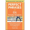 Perfect Phrases for ESL Everyday Situations: With 1,000 Phrases
