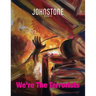 JOHNSTONE October 24: We're The Terrorists