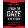 Living in the Daze of Deception Workbook: How to Discern Truth from Culture's Lies