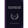 The Polar Regions in Their Relation to Human Affairs
