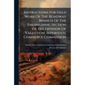 Instructions For Field Work Of The Roadway Branch Of The Engineering Section Of The Division Of Valuation, Interstate Commerce Commission