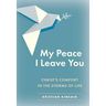 My Peace I Leave You: Christ's Comfort in the Storms of Life