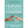 Human-Centered Leadership in Healthcare: Evolution of a Revolution