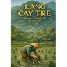 Làng Cây Tre: The Story of Người Mỹ, the American