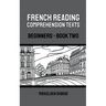 French Reading Comprehension Texts: Beginners - Book Two