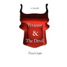Tyranny & The Devil