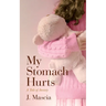 My Stomach Hurts: A Tale of Anxiety