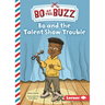 Bo and the Talent Show Trouble