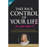 Take Back Control of Your Life Now: So you can enjoy more balance, healthy relationships and happiness