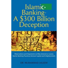 Islamic Banking - A $300 Billion Deception