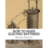 How To Make Electric Batteries