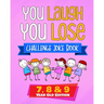 You Laugh You Lose Challenge Joke Book: 7, 8 & 9 Year Old Edition: The LOL Interactive Joke and Riddle Book Contest Game for Boys and Girls Age 7 to 9