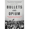 Bullets and Opium: Real-Life Stories of China After the Tiananmen Square Massacre