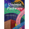 Uneven Pathways
