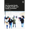 The Essential Guide to Public Health and Health Promotion