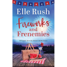 Fireworks and Frenemies: A Holiday Beach Sweet Romance