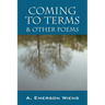 Coming to Terms & Other Poems