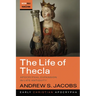 The Life of Thecla: Apocryphal Expansion in Late Antiquity