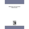 Bibliography of the Massachusetts historical society.