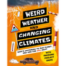 Weird Weather and Changing Climates: What's Happening to Our Planet and How Can You Help?