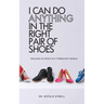 I Can Do Anything in the Right Pair of Shoes