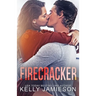 Firecracker: A contemporary romance