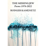 The Missing Jew: Poems 1976-2022
