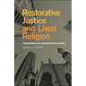 Restorative Justice and Lived Religion: Transforming Mass Incarceration in Chicago