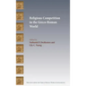 Religious Competition in the Greco-Roman World