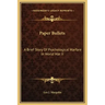 Paper Bullets: A Brief Story of Psychological Warfare in World War II