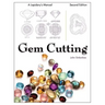 Gem Cutting: A Lapidary's Manual, 2nd Edition