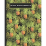 Blood Sugar Tracker: Record Daily Glucose 4 Times A Day In This Two Year Log Convenient One-Month Page Spreads Tropical Pineapple Design BO